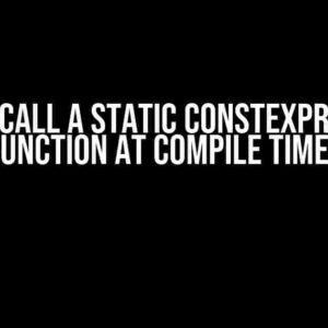 Can You Call a Static Constexpr Member Function at Compile Time?