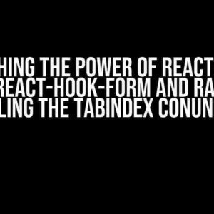 Unleashing the Power of React-Select with React-Hook-Form and Radix UI: Tackling the Tabindex Conundrum