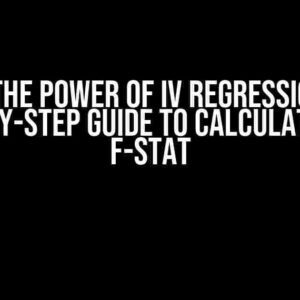 Unlock the Power of IV Regression in R: A Step-by-Step Guide to Calculating KP F-stat